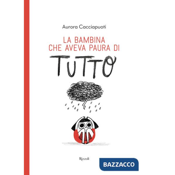 Bambina che aveva paura di tutto. Ediz. a colori (La)