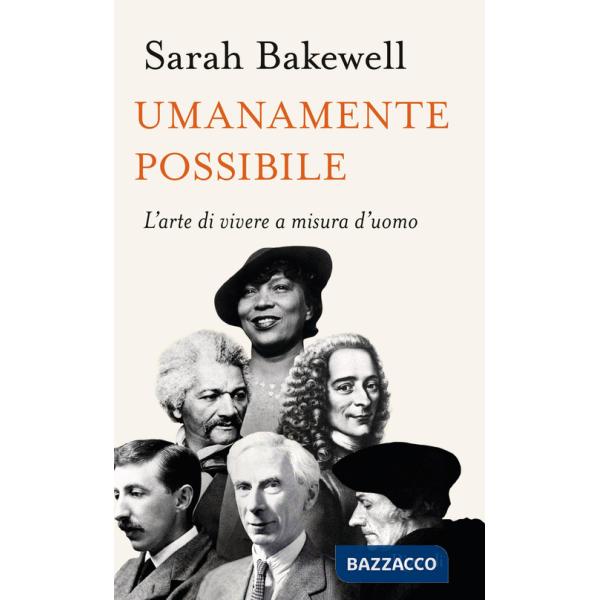 Umanamente possibile. L'arte di vivere a misura d'uomo