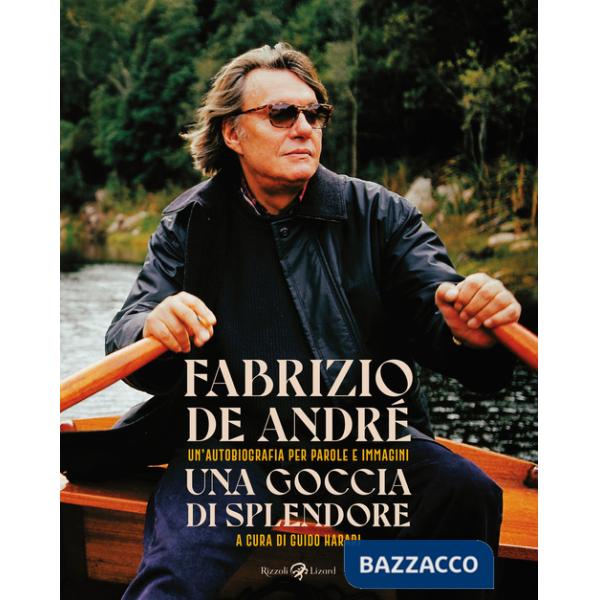 Goccia di splendore. Un'autobiografia per parole e immagini. Nuova ediz. (Una)