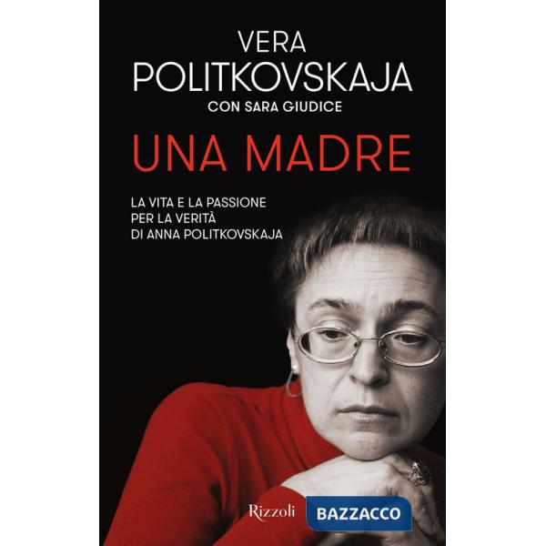 Madre. La vita e la passione per la verità di Anna Politkovskaja (Una)