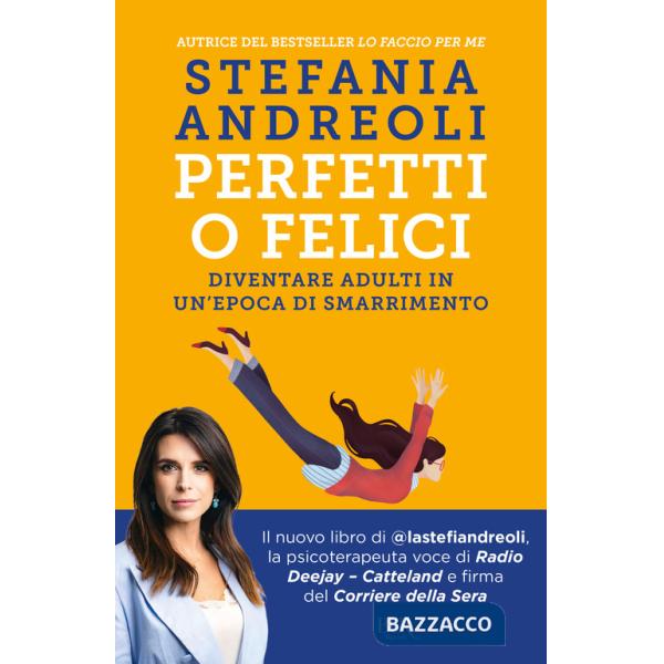 Perfetti o felici. Diventare adulti in un'epoca di smarrimento