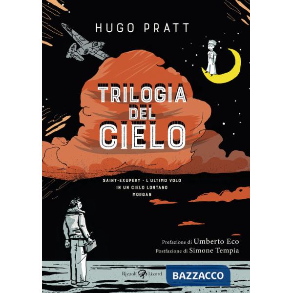 Trilogia del cielo: Saint-Exupéry. L'ultimo volo-In un cielo lontano-Morgan