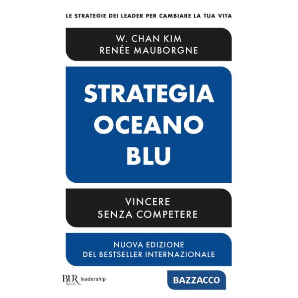 Strategia oceano blu. Vincere senza competere. Nuova ediz.