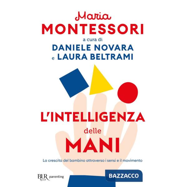 Intelligenza delle mani. La crescita del bambino attraverso i sensi e il movimento (L')