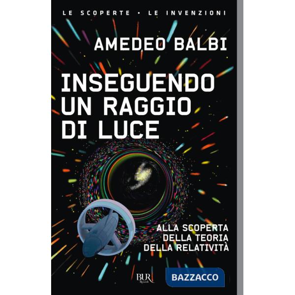 Inseguendo un raggio di luce. Alla scoperta della teoria della relatività