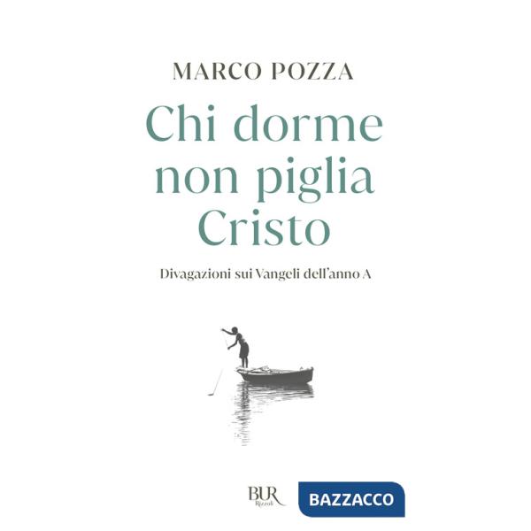 Chi dorme non piglia Cristo. Divagazioni sui Vangeli dell'anno A