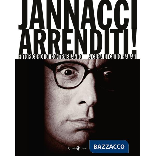 Jannacci arrenditi! Fotoricordi di contrabbando. Ediz. illustrata