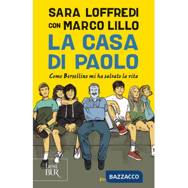Casa di Paolo. Come Borsellino mi ha salvato la vita (La)