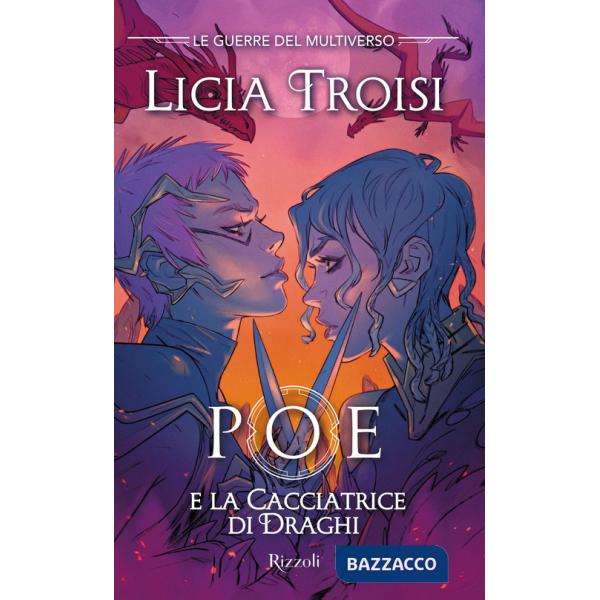 Poe e la cacciatrice di draghi. Le guerre del Multiverso. Vol. 2