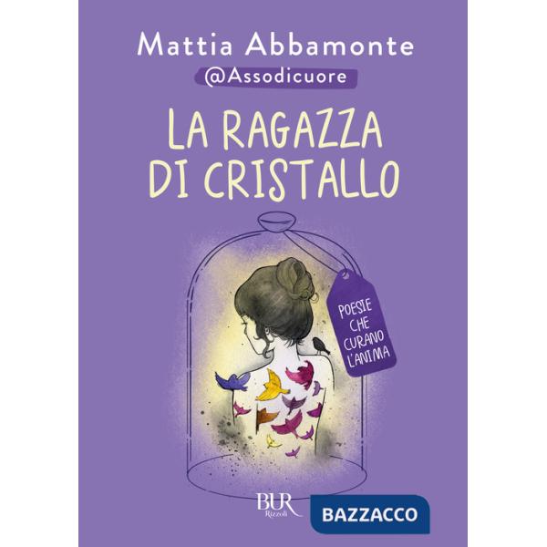 Ragazza di cristallo. Poesie che curano l'anima (La)