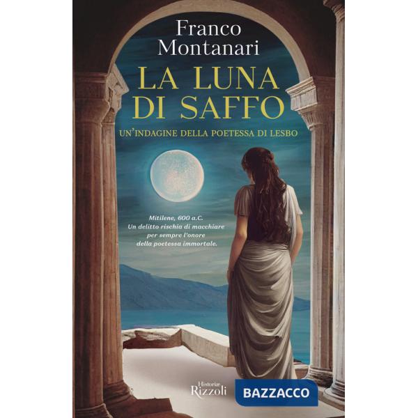 Luna di Saffo. Un'indagine della poetessa di Lesbo (La)
