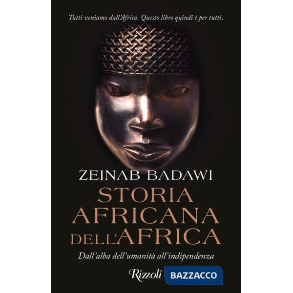 Storia africana dell'Africa. Dall'alba dell'umanità all'indipendenza