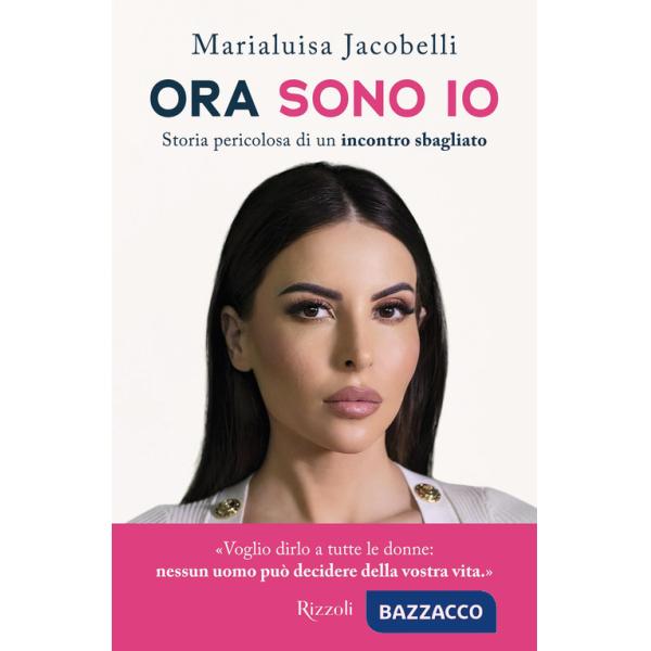 Ora sono io. Storia pericolosa di un incontro sbagliato