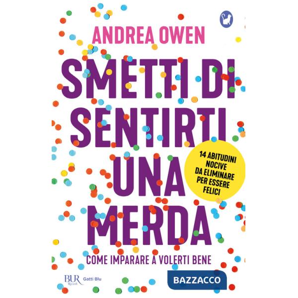 Smetti di sentirti una merda. Come imparare a volerti bene