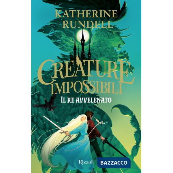 Re avvelenato. Creature impossibili (Il)