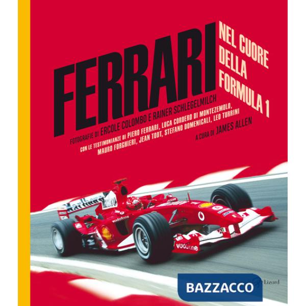 Ferrari. Nel cuore della Formula 1. Ediz. a colori