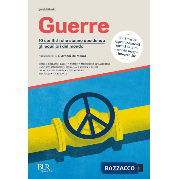 Guerre. 10 conflitti che stanno decidendo gli equilibri del mondo