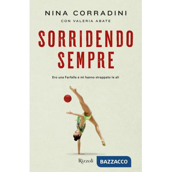 Sorridendo sempre. Ero una farfalla e mi hanno strappato le ali