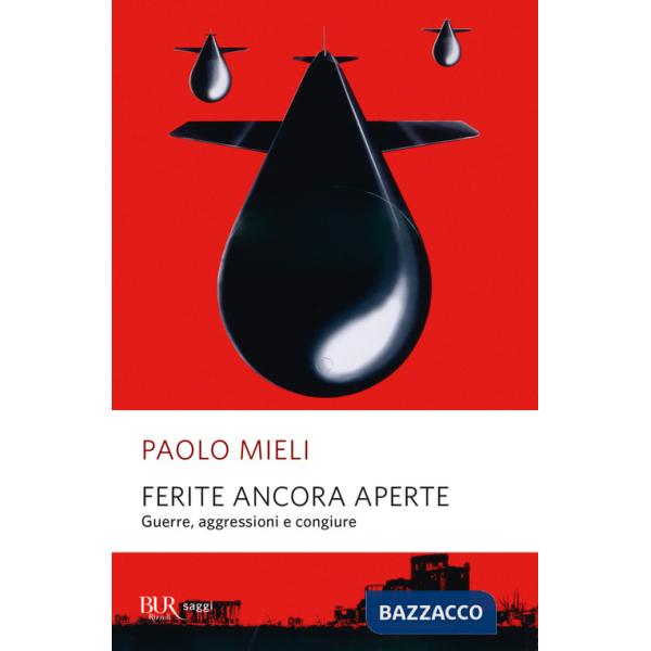 Ferite ancora aperte. Guerre, aggressioni e congiure