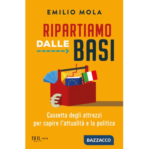 Ripartiamo dalle basi. Cassetta degli attrezzi per capire l'attualità e la politica