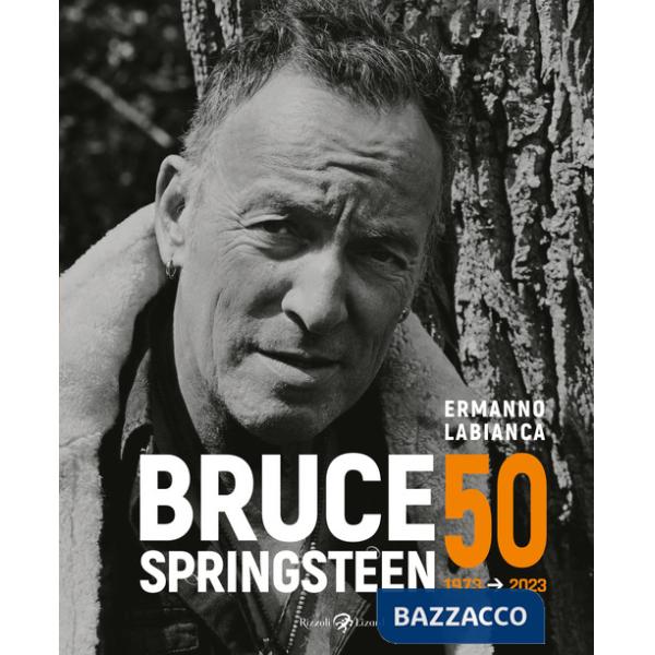 Bruce Springsteen 50 (1973-2023). Ediz. illustrata