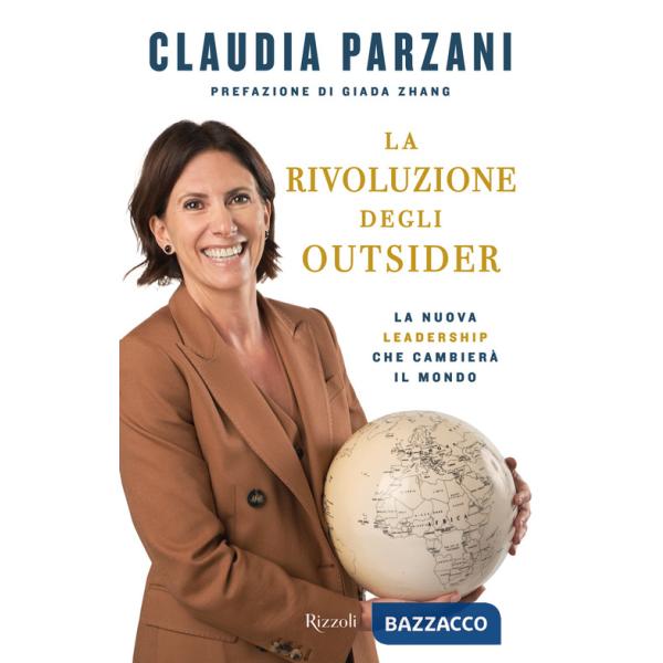 Rivoluzione degli outsider. La nuova leadership che cambierà il mondo (La)