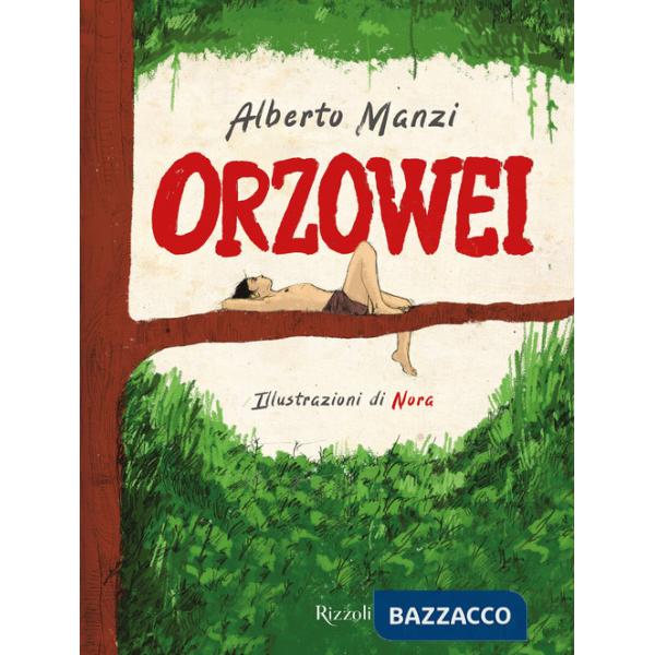 Orzowei. Ediz. illustrata