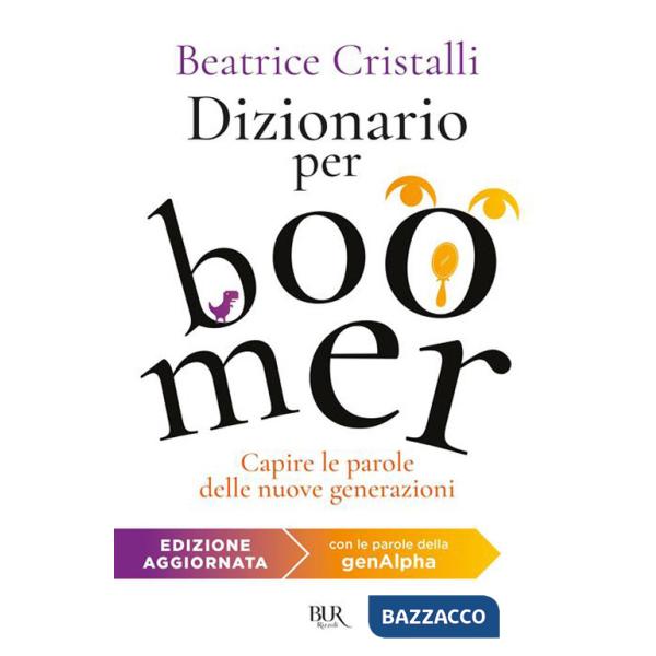 Dizionario per boomer. Capire le nuove generazioni