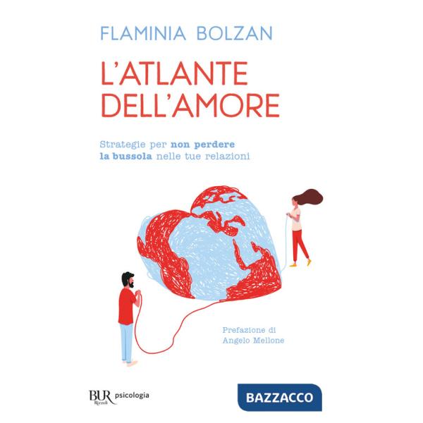 Atlante dell'amore. Strategie per non perdere la bussola nelle tue relazioni (L')