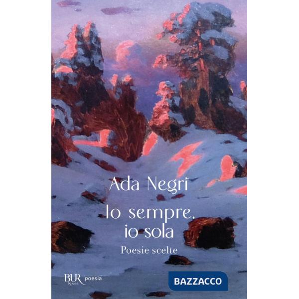 Io sempre, io sola. Poesie scelte