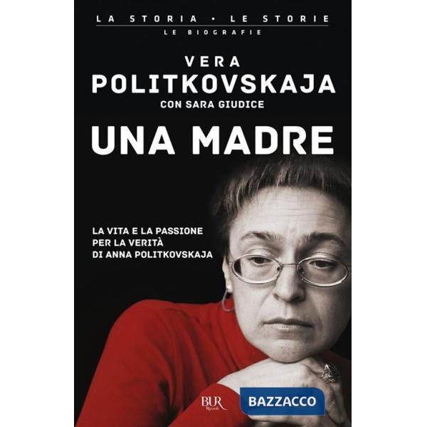 Madre. La vita e la passione per la verità di Anna Politkovskaja (Una)
