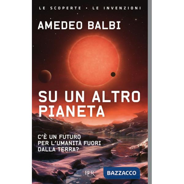 Su un altro pianeta. C'è un futuro per l'umanità fuori dalla Terra?