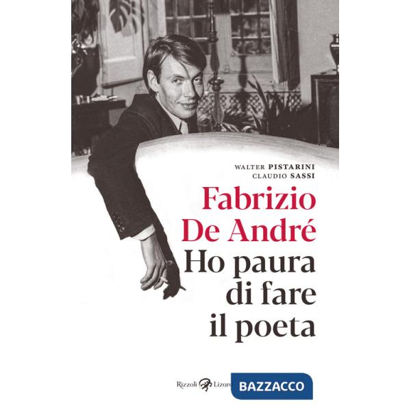 Fabrizio De André. Ho paura di fare il poeta
