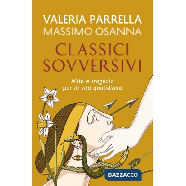 Classici sovversivi. Mito e tragedia per la vita quotidiana