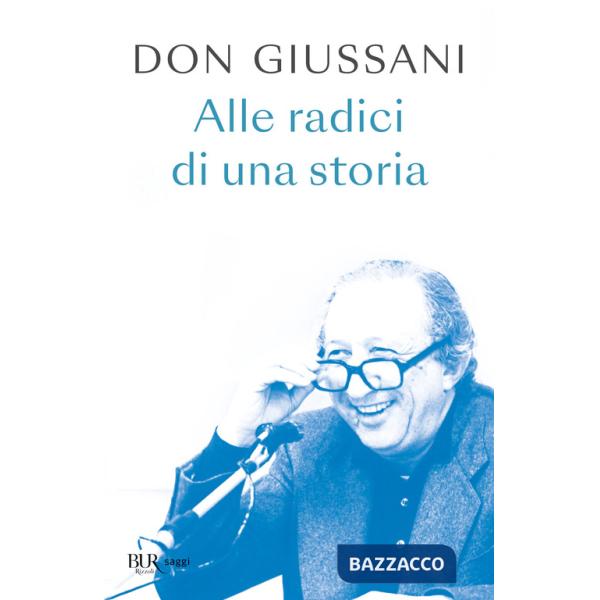 Don Giussani. Alle radici di una storia