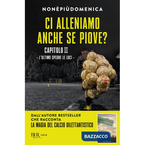 Ci alleniamo anche se piove?. Vol. 2: L' ultimo spegne le luci