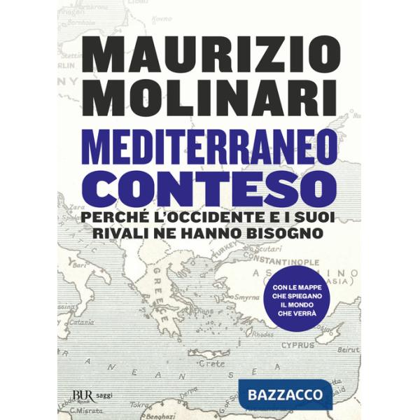Mediterraneo conteso. Perché l'Occidente e i suoi rivali ne hanno bisogno
