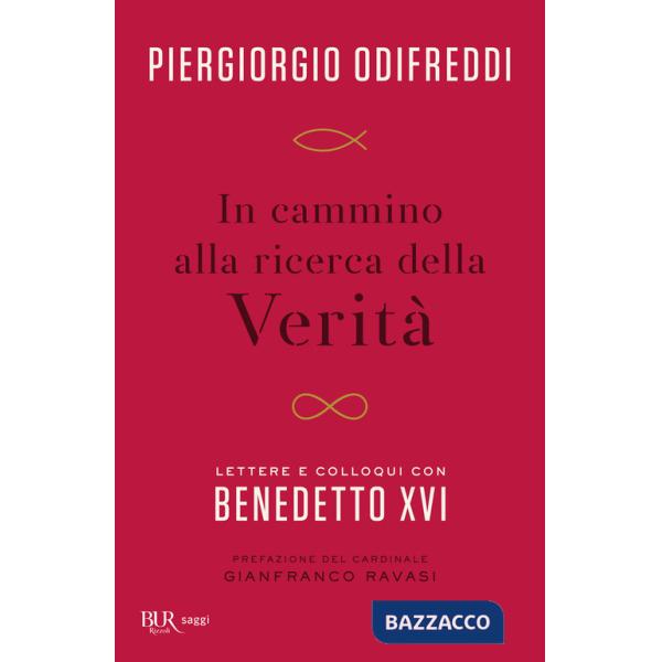 In cammino alla ricerca della verità. Lettere e colloqui con Bendetto XVI
