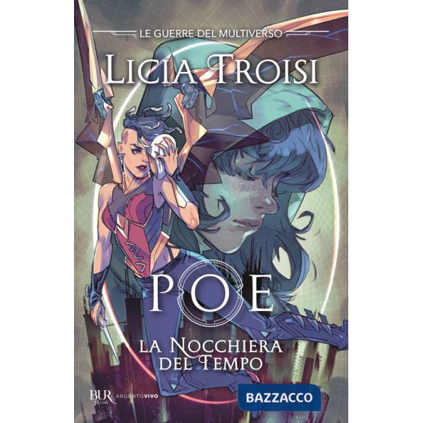 Poe. La nocchiera del tempo. Le guerre del Multiverso. Vol. 1