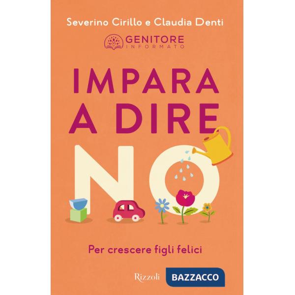 Impara a dire no. Per crescere figli felici