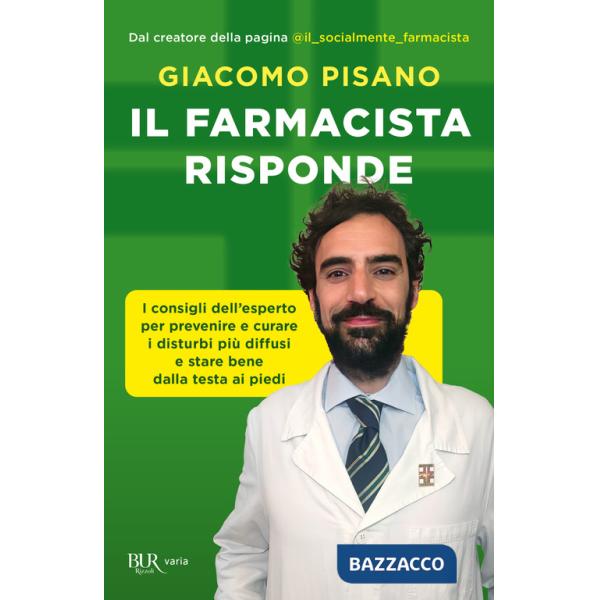 Farmacista risponde. I consigli dell'esperto per prevenire e curare i disturbi più diffusi e stare bene dalla testa ai piedi (Il