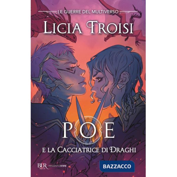 Poe e la cacciatrice di draghi. Le guerre del Multiverso. Vol. 2