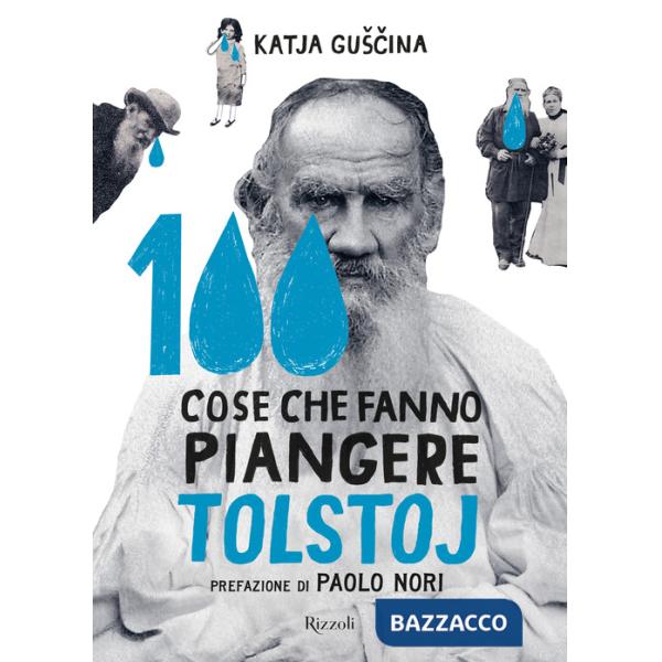 100 cose che fanno piangere Tolstoj. Ediz. illustrata