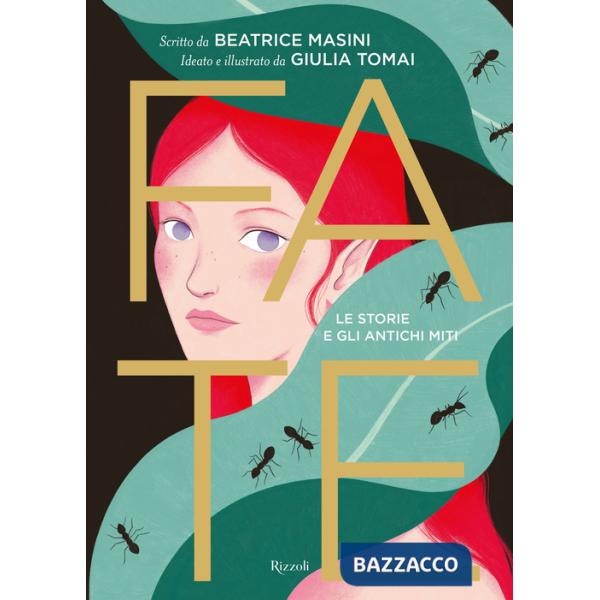 Fate. Le storie e gli antichi miti. Ediz. a colori