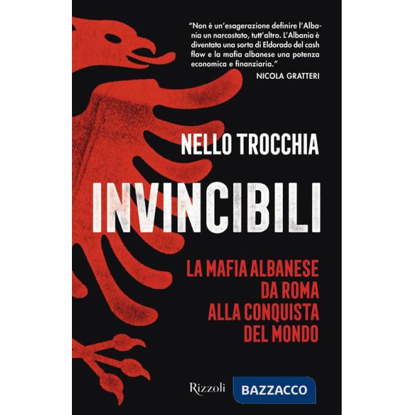 Invincibili. La mafia albanese da Roma alla conquista del mondo