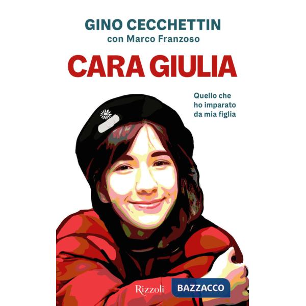 Cara Giulia. Quello che ho imparato da mia figlia