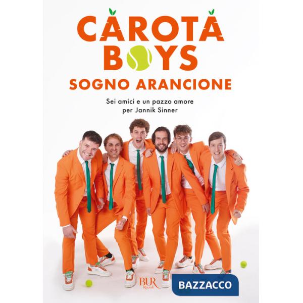 Sogno arancione. Sei amici e un pazzo amore per Jannik Sinner