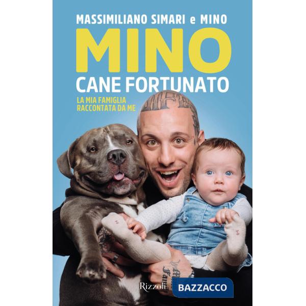 Mino cane fortunato. La mia famiglia raccontata da me