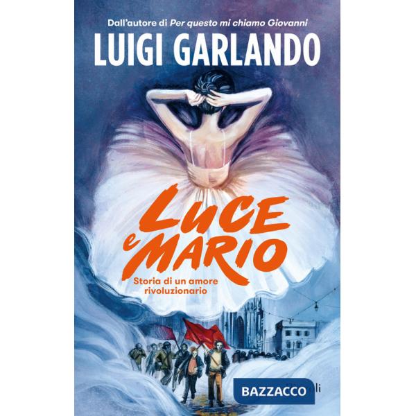 Luce e Mario. Storia di un amore rivoluzionario