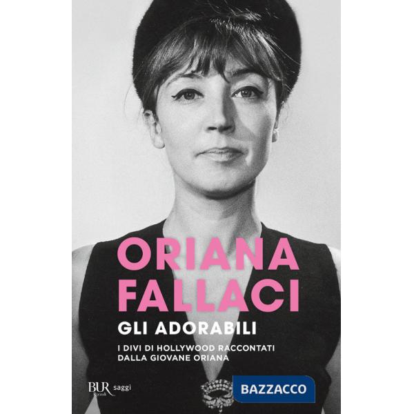 Adorabili. I divi di Hollywood raccontati dalla giovane Oriana (Gli)